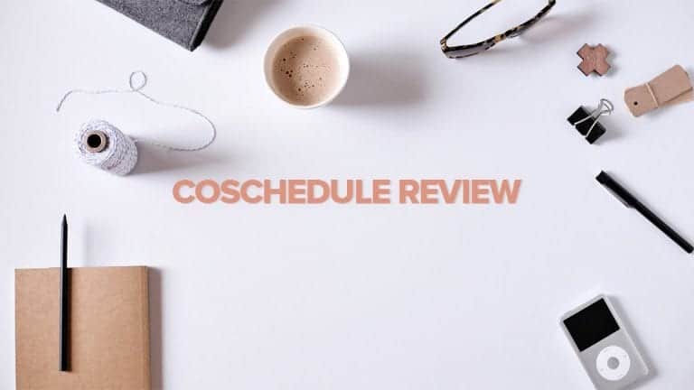CoSchedule Review: The Best way to Plan and Save Time