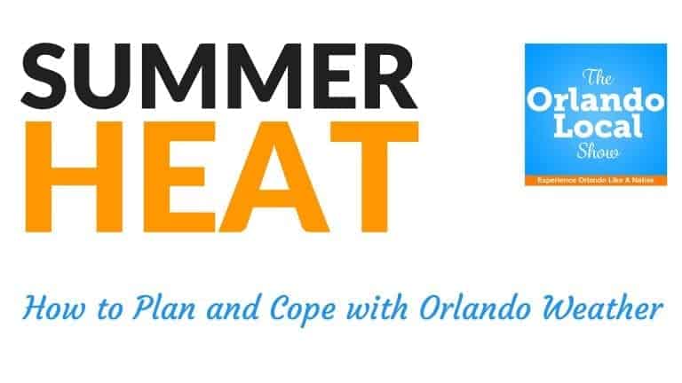 Summer Heat – How to Plan and Cope with Orlando Weather