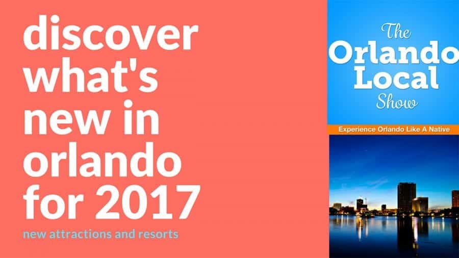 Discover What's New in Orlando for 2017