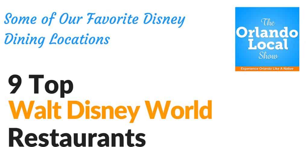 Our Top 9 Restaurants at Walt Disney World - Rebroadcast