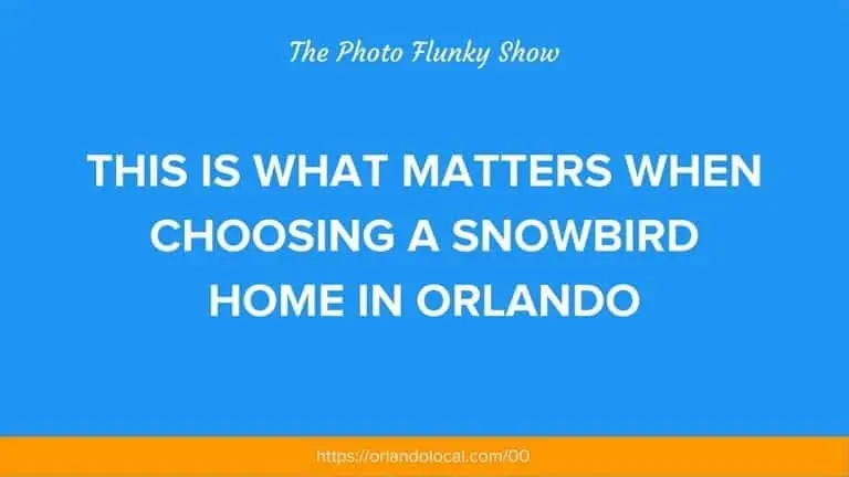 What Matters When Choosing a Snowbird Home in Orlando