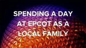 Spending a Day at Epcot as a Local Family