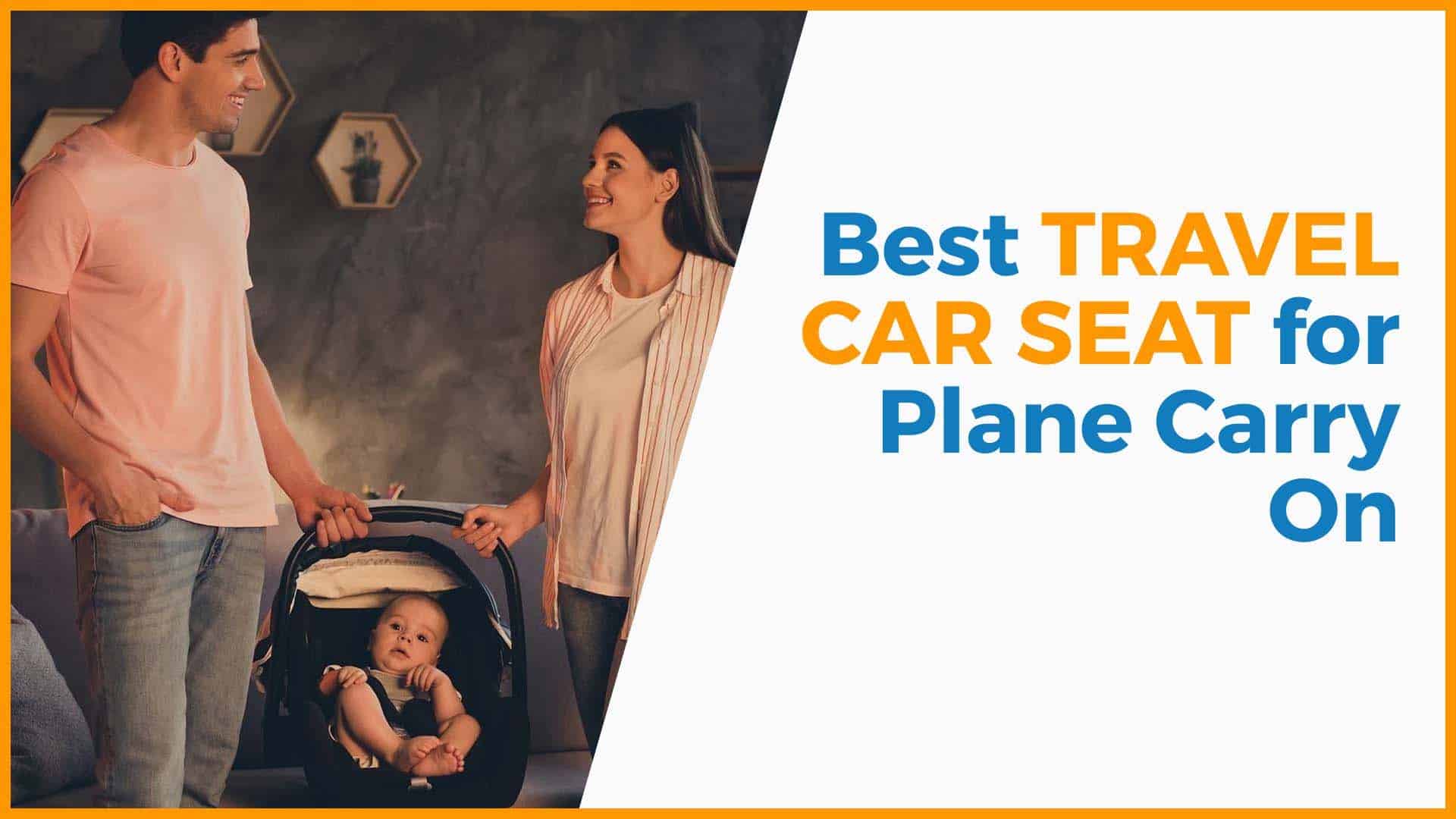 Best Travel Car Seat for Plane Carry On